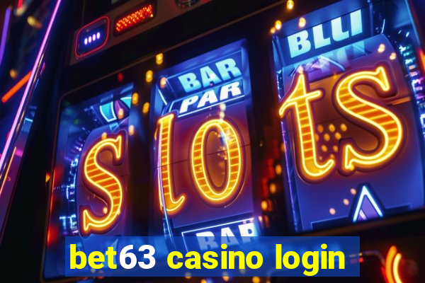 bet63 casino login